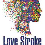 An Inspiring Tale of Resilience: Love Stroke: Stroke Recovery and One Young Couple’s Journey