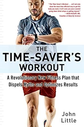 Unlock Your Fitness Potential: A Comprehensive Review of The Time-Saver’s Workout: A Revolutionary New Fitness Plan that Dispels Myths and Optimizes Results