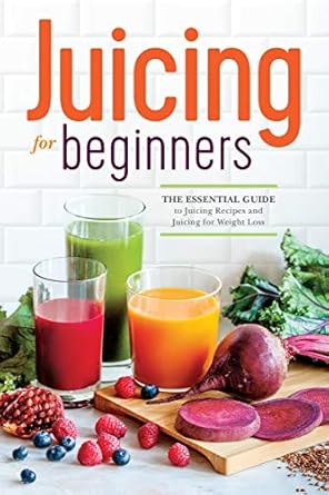 Unlock Your Health Potential: A Comprehensive Review of ‘Juicing for Beginners: The Essential Guide to Juicing Recipes and Juicing for Weight Loss’
