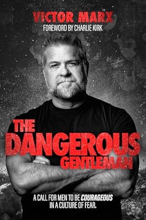 Unleashing True Valor: A Must-Read Review of The Dangerous Gentleman: A Call for Men to be Courageous in a Culture of Fear