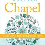 Discover Spiritual Renewal: A Thoughtful Review of The Inner Chapel: Embracing the Promises of God