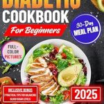 Discover Delicious and Healthy Eating: A Review of ‘DIABETIC COOKBOOK FOR BEGINNERS: Simple and Healthy Recipes for Natural Blood Sugar Control, Including a Low-Calorie 30-Day Meal Plan’