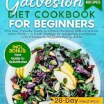 Unlock the Secrets to Hormonal Balance: A Comprehensive Review of the Galveston Diet Cookbook for Beginners – Effortless, Flavorful Meals to Achieve Hormonal Balance and Reclaim Vitality