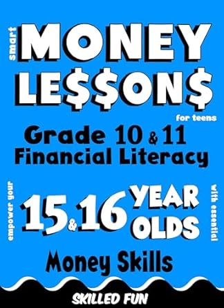 Discover the Ultimate Guide to Financial Freedom: Essential Money Skills For Teens Made Simple – How Teens Can Master Money Management and Build Wealth Stress-Free (What They Didn’t Teach You In School)