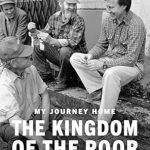 Discover the Inspiring Lessons of Resilience: A Review of The Kingdom of the Poor: My Journey Home from Amazon