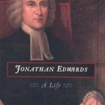 Unveiling Spiritual Depths: A Thought-Provoking Review of Jonathan Edwards: A Life