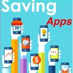 Discover the Best Money-Saving Strategies with Our Review of Money Saving Apps: Powerful Apps That Help Save You Money from Amazon