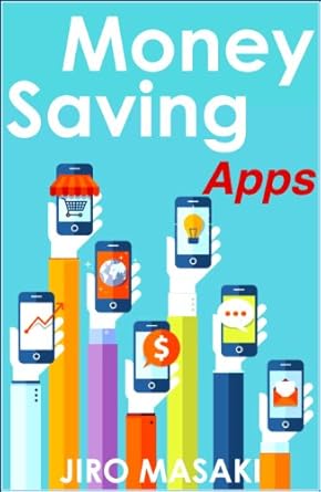 Discover the Best Money-Saving Strategies with Our Review of Money Saving Apps: Powerful Apps That Help Save You Money from Amazon