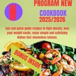 Discover the Secrets to Healthy Eating: My WW Complete Program New Cookbook 2025/2026 – Fast and Quick Guide Recipes to Fight Obesity, Lose Weight Easily, Enjoy Simple and Satisfying Dishes That Shame Fatness