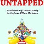 Unlock Your Earning Potential: A Comprehensive Review of ‘Affiliate Untapped: 2 Profitable Ways to Make Money for Beginner Affiliate Marketers from Amazon’