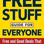 Unlock Incredible Savings: A Comprehensive Review of the Free Stuff Guide for Everyone Book: Free and Good Deals That Save You Lots of Money from Amazon