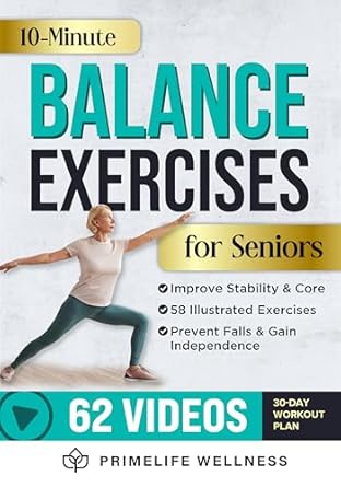 Discover the Secret to Enhanced Stability: A Review of ’10-Minute Balance Exercises for Seniors: Fully Illustrated Home Workout Guide with 58 Simple Exercises to Improve Stability, Core Strength, Prevent Falls … Chair and Balance Fitness Workouts Book 2′