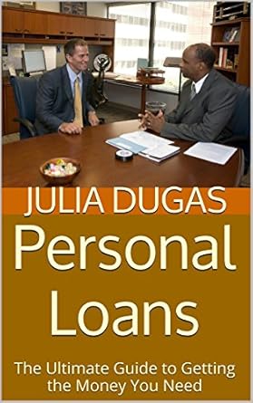 Must-Read Review: Personal Loans: The Ultimate Guide to Getting the Money You Need from Amazon