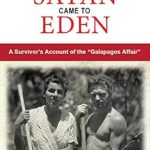 Unveiling the Dark Secrets: A Gripping Review of Satan Came to Eden: A Survivor’s Account of the ‘Galapagos Affair’