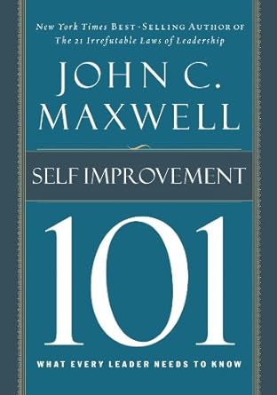 Unlock Your Leadership Potential: A Comprehensive Review of Self-Improvement 101: What Every Leader Needs to Know (101 (Thomas Nelson))