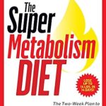 Unlock Your Weight Loss Potential: A Comprehensive Review of The Super Metabolism Diet: The Two-Week Plan to Ignite Your Fat-Burning Furnace and Stay Lean for Life!