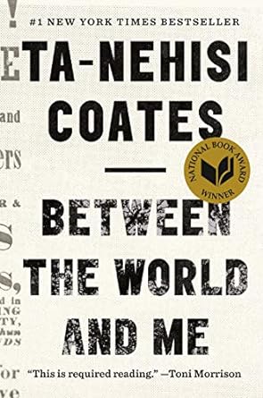 An Eye-Opening Journey: A Review of ‘Between the World and Me’ by Ta-Nehisi Coates