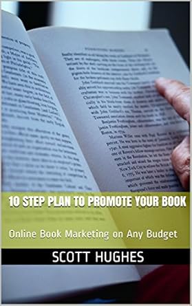Unlock Your Book’s Potential: A Comprehensive Review of the 10 Step Plan to Promote Your Book: Online Book Marketing on Any Budget from Amazon