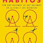 Descubre cómo transformar tu vida: Reseña del libro ‘El poder de los hábitos (Spanish Edition)’ Descubre cómo transformar tu vida: Reseña del libro ‘El poder de los hábitos (Spanish Edition)’