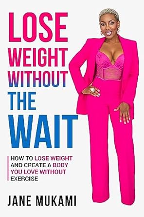 Discover the Secrets to Effortless Weight Loss: A Review of ‘Lose Weight Without The Wait: How To Lose Weight and Create A Body You Love Without Exercise’