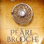 Uncover the Magic of Love in the Past: A Captivating Review of The Pearl Brooch: Time Travel Romance (The Celtic Brooch Book 9) Uncover the Magic of Love in the Past: A Captivating Review of The Pearl Brooch: Time Travel Romance (The Celtic Brooch Book 9)