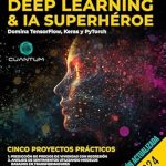 Transform Your AI Skills: A Comprehensive Review of ‘Deep Learning & IA Superhéroe: Domina TensorFlow, Keras y PyTorch – Machine Learning avanzado e inteligencia artificial, redes neuronales y proyectos prácticos (Spanish Edition)’ Transform Your AI Skills: A Comprehensive Review of ‘Deep Learning & IA Superhéroe: Domina TensorFlow, Keras y PyTorch – Machine Learning avanzado e inteligencia artificial, redes neuronales y proyectos prácticos (Spanish Edition)’
