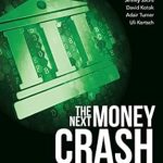 Essential Insights from Experts: The Next Money Crash—And How to Avoid It