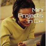 Unlock Your Coding Potential: A Comprehensive Review of ‘Crafting Code: C++ Mini Projects Handbook: Semester Success Code: Semester Projects for Students’ Unlock Your Coding Potential: A Comprehensive Review of ‘Crafting Code: C++ Mini Projects Handbook: Semester Success Code: Semester Projects for Students’