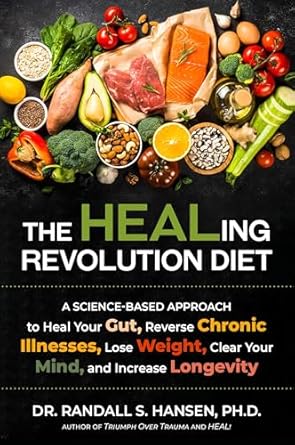 Discover the Secrets to Wellness: A Comprehensive Review of The HEALing Revolution Diet: A Science-based Approach to Heal Your Gut, Reverse Chronic Illnesses, Lose Weight, Clear Your Mind, and Increase Longevity