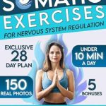 Transform Your Well-Being: A Comprehensive Review of Somatic Exercises for Nervous System Regulation: 60 Video-Guided Techniques to Reignite Your Inner Strength, Release Trauma, Calm Nerves, and Relieve Stress