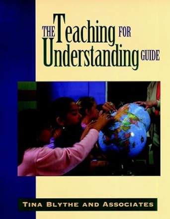 Unlocking Deeper Learning: A Comprehensive Review of The Teaching for Understanding Guide