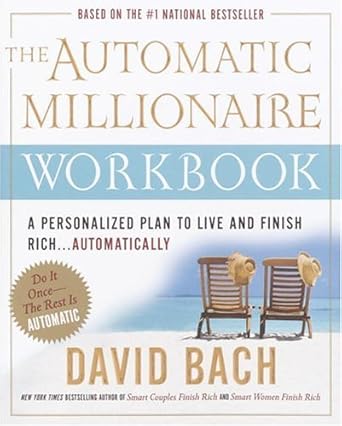 Unlock Financial Freedom: A Comprehensive Review of The Automatic Millionaire Workbook: A Personalized Plan to Live and Finish Rich… Automatically