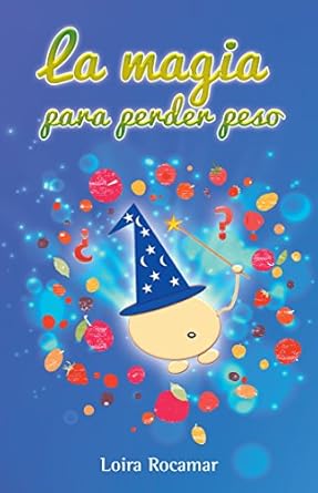Transform Your Weight Loss Journey: A Comprehensive Review of ‘La Magia Para Perder Peso (Spanish Edition)’