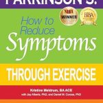Transform Your Life: A Comprehensive Review of ‘Parkinson’s: How to Reduce Symptoms Through Exercise’ for Enhanced Well-Being