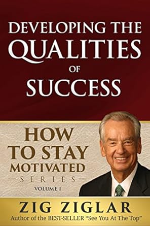 Unlock Your Potential: A Comprehensive Review of ‘Developing the Qualities of Success (How to Stay Motivated Book 1)’