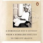 An Inspiring Journey of Resilience: Undocumented: A Dominican Boy’s Odyssey from a Homeless Shelter to the Ivy League An Inspiring Journey of Resilience: Undocumented: A Dominican Boy’s Odyssey from a Homeless Shelter to the Ivy League