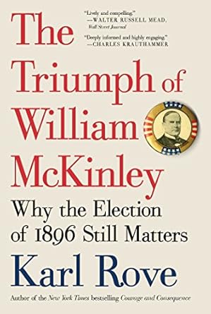 Discover the Impact of History: A Review of The Triumph of William McKinley: Why the Election of 1896 Still Matters