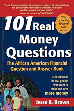 Unlock Your Financial Future: A Comprehensive Review of 101 Real Money Questions: The African American Financial Question and Answer Book