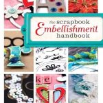 Discover Creative Inspiration: A Comprehensive Review of The Scrapbook Embellishment Handbook Discover Creative Inspiration: A Comprehensive Review of The Scrapbook Embellishment Handbook