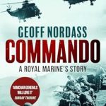 Unforgettable Adventures Await: A Captivating Review of COMMANDO: A Royal Marine’s Story