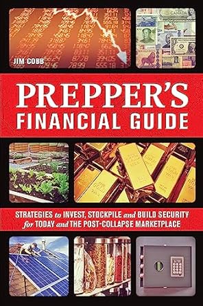 Essential Insights: A Comprehensive Review of ‘Prepper’s Financial Guide: Strategies to Invest, Stockpile and Build Security for Today and the Post-Collapse Marketplace’