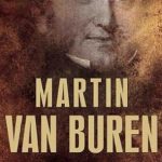 Discover the Legacy of Martin Van Buren: A Captivating Review of ‘Martin Van Buren: The American Presidents Series: The 8th President, 1837-1841’