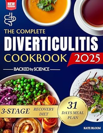Discover Delicious Relief: A Comprehensive Review of The Complete Diverticulitis Cookbook: 1800 Days of Satisfying Recipes to Achieve Lasting Gut Harmony and Prevent Flare-Ups. Including a 31-Day Meal Plan Through 3-Stage Recovery Path