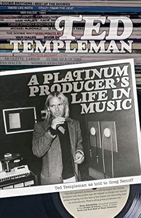 Unveiling Musical Mastery: A Review of Ted Templeman: A Platinum Producer’s Life in Music