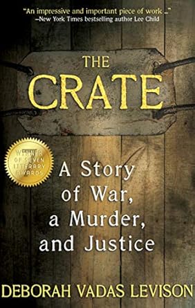 Unforgettable and Gripping: A Deep Dive into The Crate: A Story of War, a Murder, and Justice