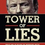 Unveiling the Truth: A Revealing Review of *Tower of Lies: What My Eighteen Years of Working With Donald Trump Reveals About Him*