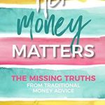 Unlock Financial Empowerment: A Comprehensive Review of ‘Her Money Matters: The Missing Truths From Traditional Money Advice’ Unlock Financial Empowerment: A Comprehensive Review of ‘Her Money Matters: The Missing Truths From Traditional Money Advice’
