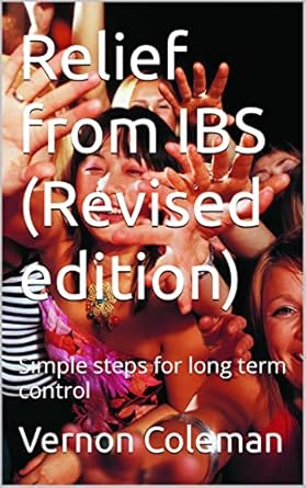 Discover Lasting Comfort: A Comprehensive Review of ‘Relief from IBS (Revised Edition): Simple Steps for Long Term Control’