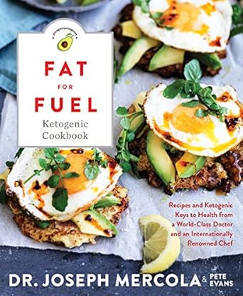 Unlocking Health: A Comprehensive Review of ‘Fat for Fuel Ketogenic Cookbook: Recipes and Ketogenic Keys to Health from a World-Class Doctor and an Internationally Renowned Chef’