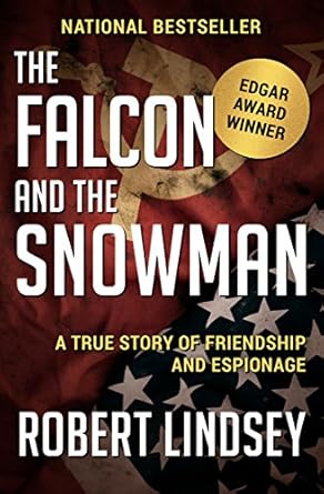 An Unforgettable Tale of Betrayal and Loyalty: A Review of The Falcon and the Snowman: A True Story of Friendship and Espionage